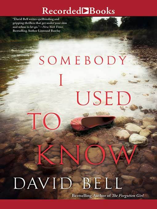 Title details for Somebody I Used to Know by David Bell - Available